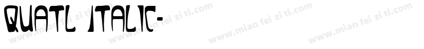 Quatl Italic字体转换
